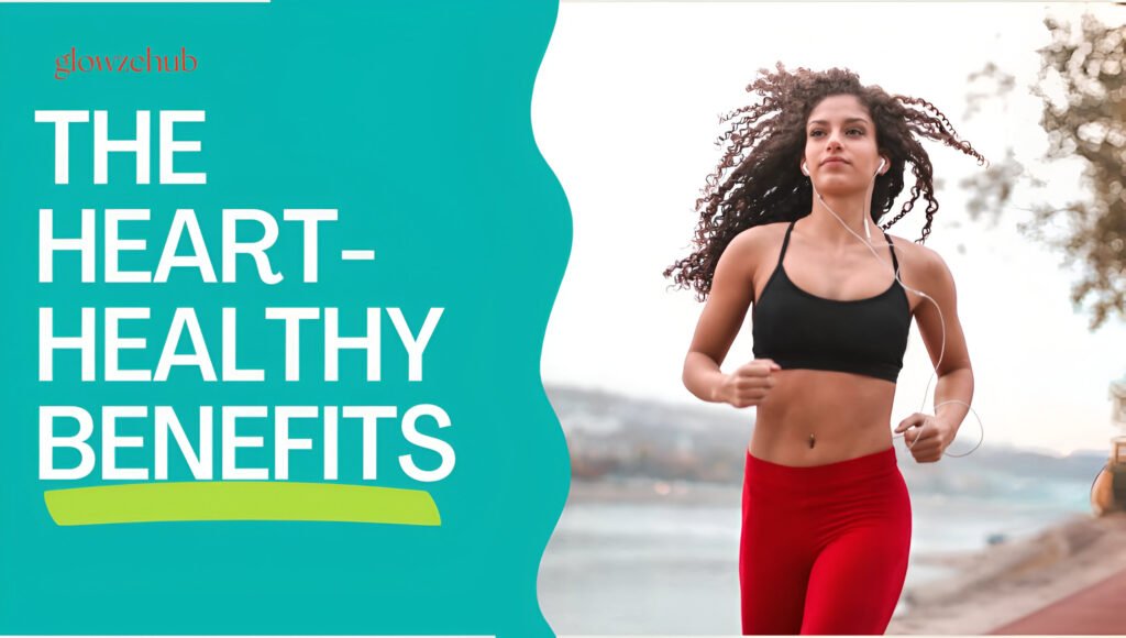THE HEART-HEALTHY BENEFITS