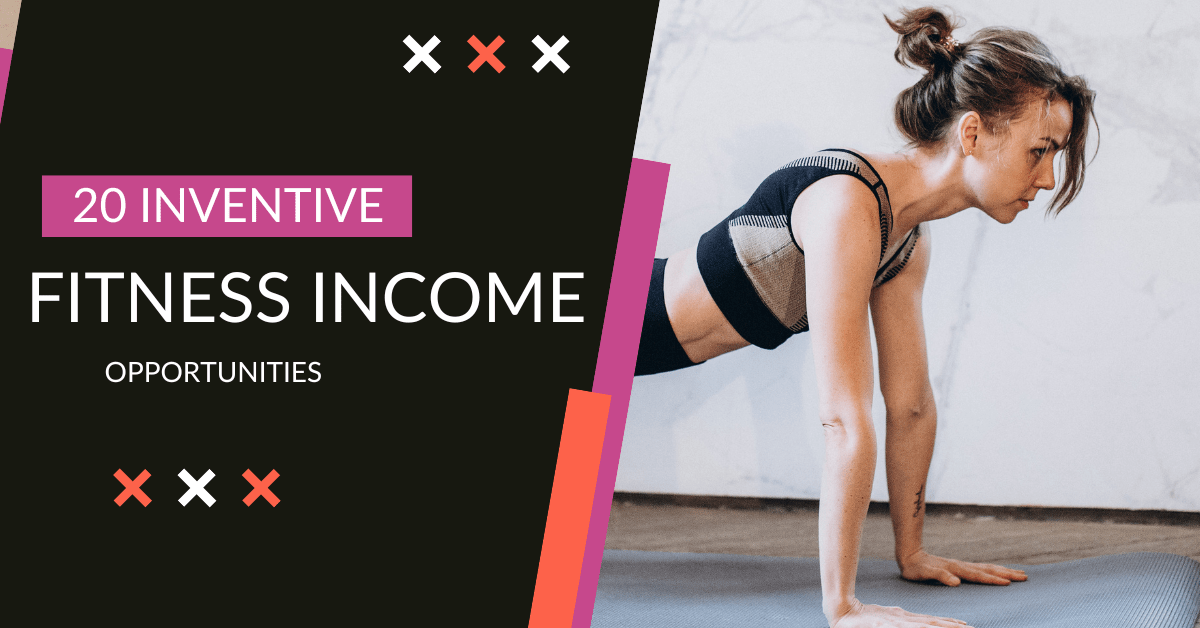 20 Inventive Fitness Income Opportunities