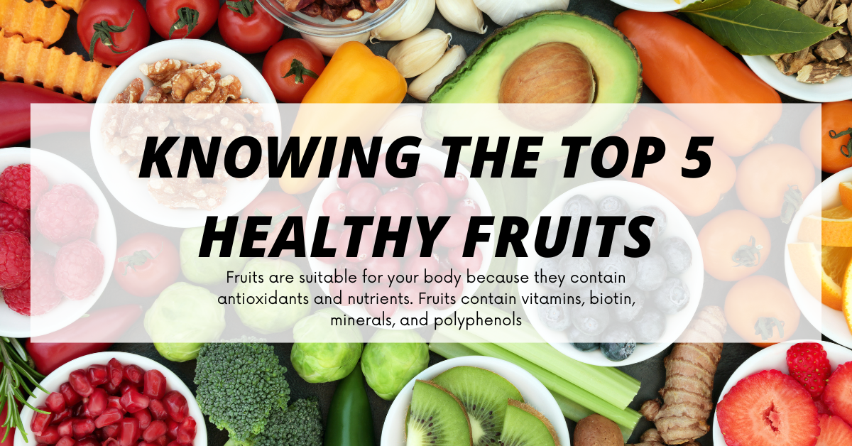 Top 5 Healthy Fruits